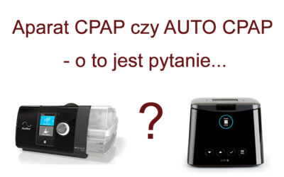 Aparat CPAP czy AUTO CPAP?